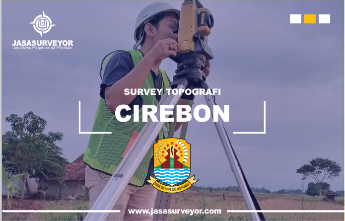 jasa pengukuran topografi elevasi lahan di cirebon