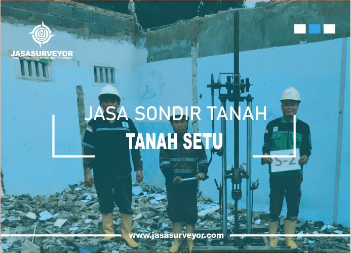 Jasa Uji Sondir Tanah Setu