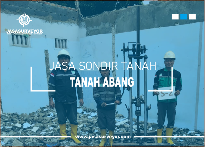 Jasa Uji Sondir Tanah Tanah Abang